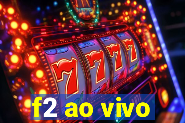 f2 ao vivo